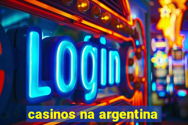 casinos na argentina